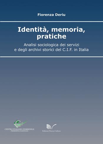 Identità, memoria, pratiche - Fiorenza Deriu - Libro Nuova Cultura 2017 | Libraccio.it
