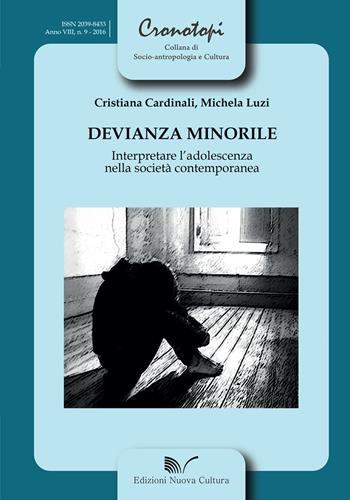 Devianza minorile - Cristiana Cardinali - Libro Nuova Cultura 2017, Cronotopi | Libraccio.it