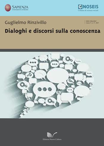 Dialoghi e discorsi sulla conoscenza - Guglielmo Rinzivillo - Libro Nuova Cultura 2017, Gnoseis | Libraccio.it