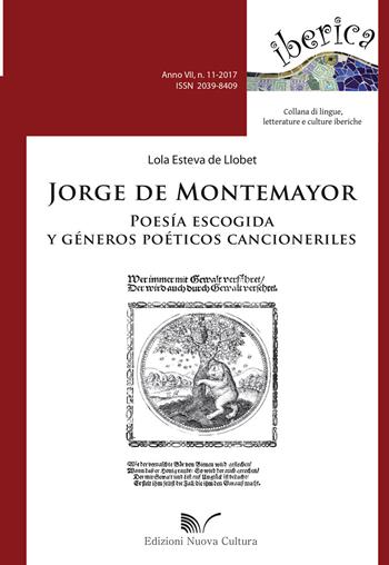 Jorge de Montemayor poesía escogida y géneros poéticos cancioneriles - Lola Esteva Llobet de - Libro Nuova Cultura 2017, Iberica | Libraccio.it