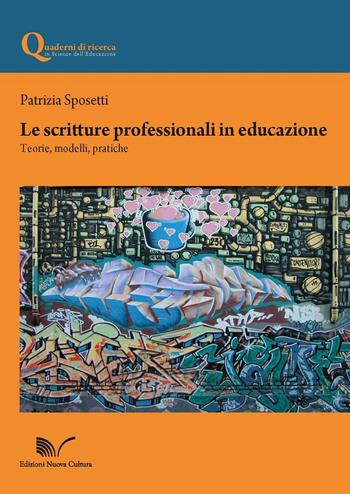 Le scritture professionali in educazione. Teorie, modelli, pratiche - Patrizia Sposetti - Libro Nuova Cultura 2017, Quad. ricerca in scienze dell'educazione | Libraccio.it