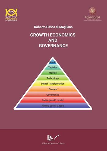 Growth economics and governance - Roberto Pasca di Magliano - Libro Nuova Cultura 2017, Sviluppo, innovazione e governance | Libraccio.it