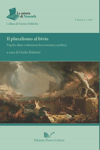 Il pluralismo al bivio. Popolo, elités e istituzioni fra economia e politica  - Libro Nuova Cultura 2017, La zattera di Neurath | Libraccio.it
