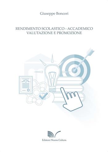 Rendimento scolastico-accademico. Valutazione e promozione - Giuseppe Boncori - Libro Nuova Cultura 2018 | Libraccio.it