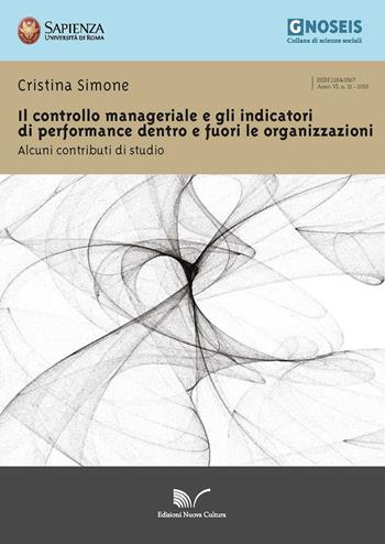 Il controllo manageriale e gli indicatori di performance dentro e fuori le organizzazioni. Alcuni contributi di studio - Cristina Simone - Libro Nuova Cultura 2018, Gnoseis | Libraccio.it