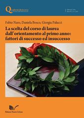 La scelta del corso di laurea dall'orientamento al primo anno: fattori di successo ed insuccesso