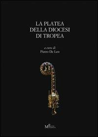 La platea della diocesi di Tropea (sec. XV). Testo latino e italiano  - Libro Meligrana Giuseppe Editore 2013, Tropiensia | Libraccio.it