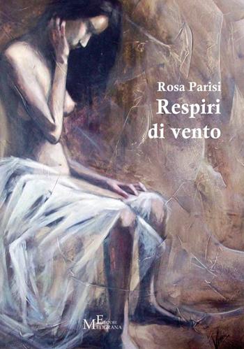 Respiri di vento - Rosa Parisi - Libro Meligrana Giuseppe Editore 2013, Pi greco | Libraccio.it