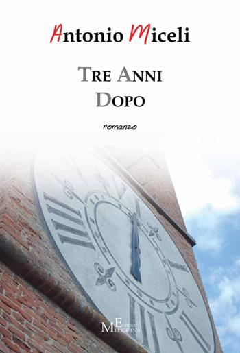 Tre anni dopo - Antonio Miceli - Libro Meligrana Giuseppe Editore 2014, Diary | Libraccio.it