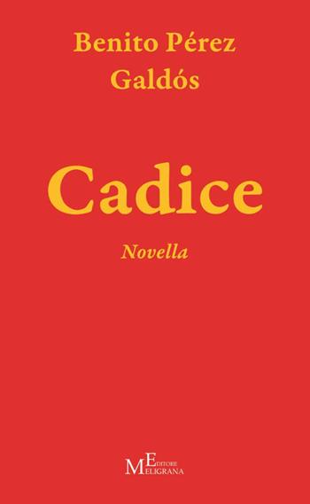 Cadice - Benito Pérez Galdós - Libro Meligrana Giuseppe Editore 2014, Narrativa inclusa | Libraccio.it