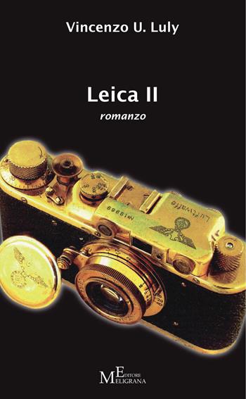 Leica II - Vincenzo U. Luly - Libro Meligrana Giuseppe Editore 2014, Narrativa inclusa | Libraccio.it