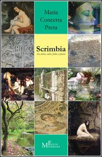 Scrimbia. Tra storia, mito, fiaba e poesia - M. Concetta Preta - Libro Meligrana Giuseppe Editore 2014, Punti metallici | Libraccio.it