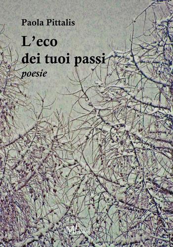 L' eco dei tuoi passi - Paola Pittalis - Libro Meligrana Giuseppe Editore 2015, Pi greco | Libraccio.it