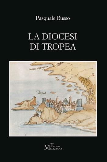 La diocesi di Tropea - Pasquale Russo - Libro Meligrana Giuseppe Editore 2016, Tropiensia | Libraccio.it