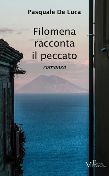 Filomena racconta il peccato - Pasquale De Luca - Libro Meligrana Giuseppe Editore 2017, Narrativa inclusa | Libraccio.it