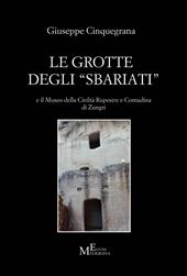 Le grotte degli «sbariati» e il Museo della Civiltà Rupestre e Contadina di Zungri