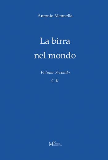 La birra nel mondo. Vol. 2: C-K. - Antonio Mennella - Libro Meligrana Giuseppe Editore 2018, Mono | Libraccio.it