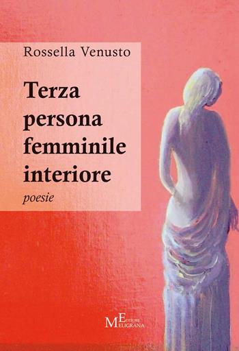 Terza persona femminile interiore - Rossella Venusto - Libro Meligrana Giuseppe Editore 2020, Pi greco | Libraccio.it