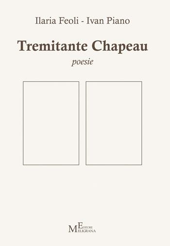Tremitante chapeau - Ilaria Feoli, Ivan Piano - Libro Meligrana Giuseppe Editore 2020, Pi greco | Libraccio.it