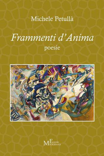 Frammenti d'anima - Michele Petullà - Libro Meligrana Giuseppe Editore 2020, Pi greco | Libraccio.it