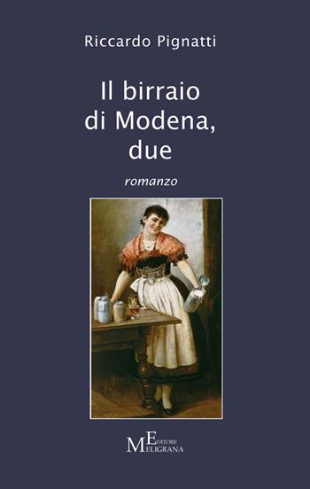 Il birraio di Modena. Vol. 2 - Riccardo Pignatti - Libro Meligrana Giuseppe Editore 2021, Narrativa inclusa | Libraccio.it