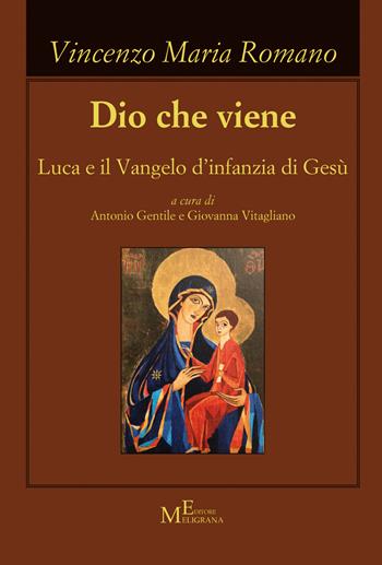 Dio che viene. Luca e il Vangelo d'infanzia di Gesù - Vincenzo Maria Romano - Libro Meligrana Giuseppe Editore 2021, Koinonìa | Libraccio.it