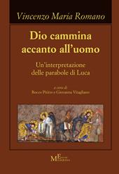 Dio cammina accanto all'uomo. Un'interpretazione delle parabole di Luca