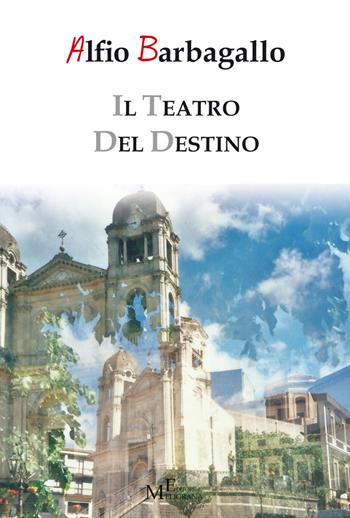 Il teatro del destino - Alfio Barbagallo - Libro Meligrana Giuseppe Editore 2022, Diary | Libraccio.it