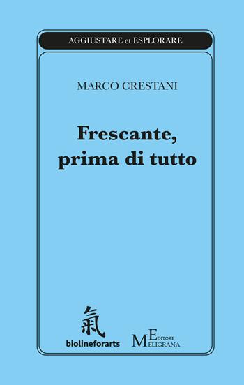 Frescante, prima di tutto - Marco Crestani - Libro Meligrana Giuseppe Editore 2025 | Libraccio.it