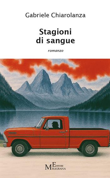 Stagioni di sangue - Gabriele Chiarolanza - Libro Meligrana Giuseppe Editore 2026, Narrativa inclusa | Libraccio.it