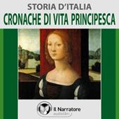 Libraccio Storia d'Italia - vol. 32 - Cronache di vita principesca (audiolibro)