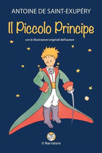 Il Piccolo Principe - Antoine de Saint-Exupéry - Libro Il Narratore Audiolibri 2022 | Libraccio.it