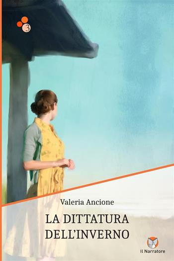 La dittatura dell'inverno - Valeria Ancione - Libro Il Narratore Audiolibri 2024 | Libraccio.it