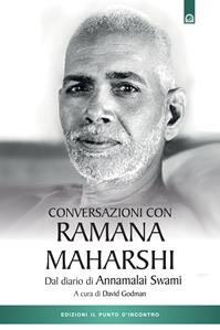 Conversazioni con Ramana Maharshi. Dal diario di Annamalai Swami - Swami Annamalai - Libro Edizioni Il Punto d'Incontro 2014, Uomini e spiritualità | Libraccio.it