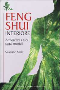 Image of Feng shui interiore. Armonizza i tuoi spazi mentali
