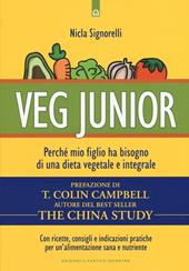 Veg junior. Perché mio figlio ha bisogno di una dieta vegetale e integrale