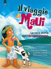 Il viaggio di Maui. La vera storia dell'Ho'oponopono