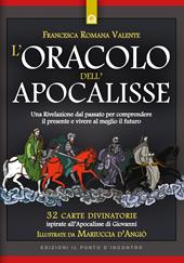 L' oracolo dell'apocalisse. Una rivelazione dal passato per comprendere il presente e vivere al meglio il futuro. Con 32 Carte