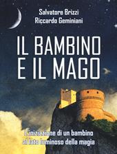 Il bambino e il mago. L'iniziazione di un bambino al lato luminoso della magia