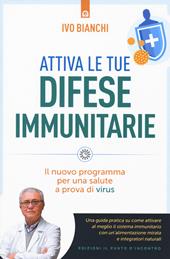 Attiva le tue difese immunitarie. Il nuovo programma per una salute a prova di virus