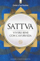 Sattva. Vivere bene con l’ayurveda