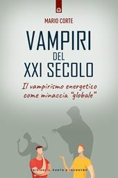 Vampiri del XXI secolo. Il vampirismo energetico come minaccia «globale»