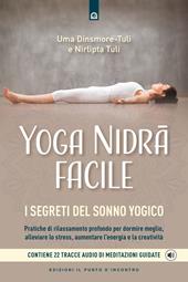 Yoga nidra facile. I segreti del sonno yogico. Con 22 tracce audio di meditazioni guidate