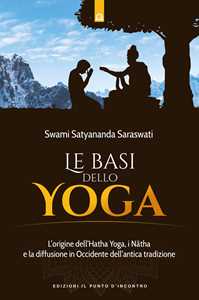Image of Le basi dello yoga. L'origine dell'hata yoga, i natha e la diffus...