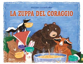 La zuppa del coraggio. Ediz. a colori - Maryann Cocca Leffler - Libro Edizioni Il Punto d'Incontro 2022, Semi di luce | Libraccio.it