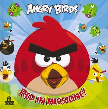 Angry birds. Red in missione! Ediz. illustrata  - Libro Magazzini Salani 2013 | Libraccio.it