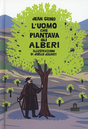 L'uomo che piantava gli alberi. Libro pop-up. Ediz. illustrata - Jean Giono, Joëlle Jolivet - Libro Magazzini Salani 2013 | Libraccio.it
