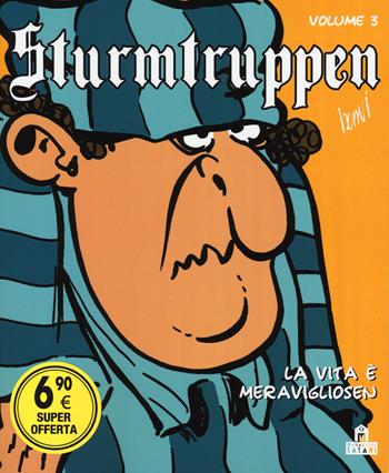 La vita è meravigliosen. Sturmtruppen. Vol. 3 - Bonvi - Libro Magazzini Salani 2014 | Libraccio.it