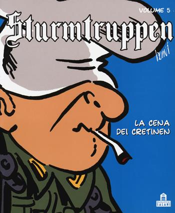 La cena dei cretinen. Sturmtruppen. Vol. 5 - Bonvi - Libro Magazzini Salani 2014 | Libraccio.it