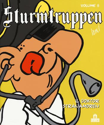 Il Doktor Stranamoren. Sturmtruppen. Vol. 8 - Bonvi - Libro Magazzini Salani 2014 | Libraccio.it